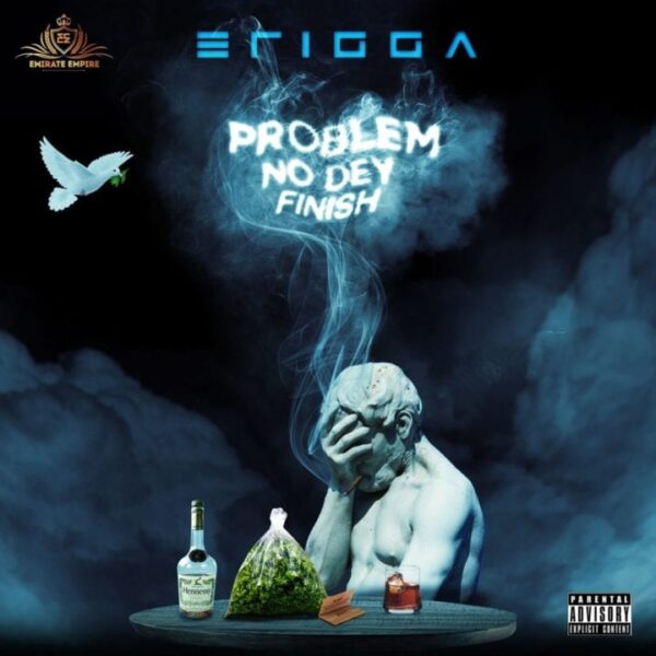  Image of Download Mp3; Erigga – Problem Nor Dey Finish