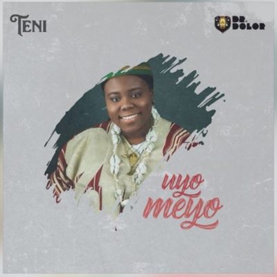 Download Mp3 Teni – Uyo Meyo