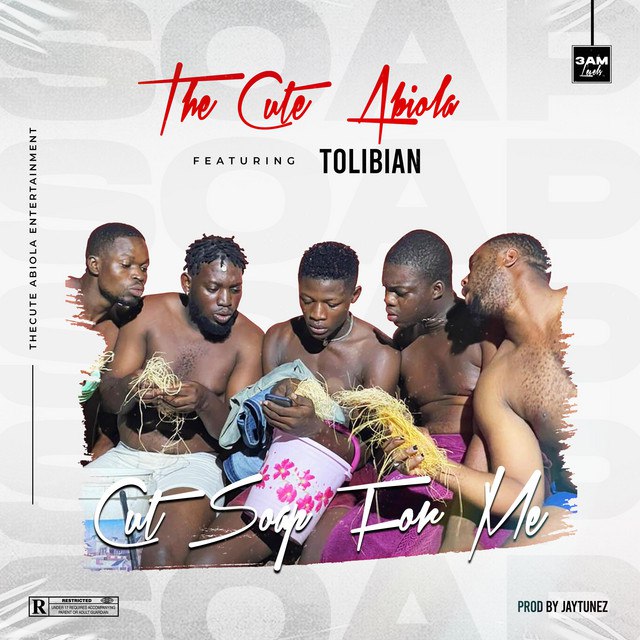  Image of The Cute Abiola – Cut Soap For Me (feat. Tolibian) MP3 Download