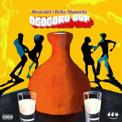 Download Mp3:- Abstraktt – “Ogogoro Bop” ft. Bella Shmurda Latest Songs