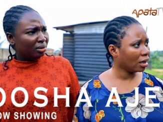 Download: Oosha Aje Latest Yoruba Movie 2021 Drama