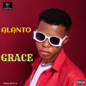 Download: Alanto – Grace MP3 Latest Songs