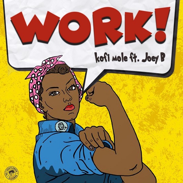  Image of Download: Kofi Mole Ft. Joey B – Work MP3