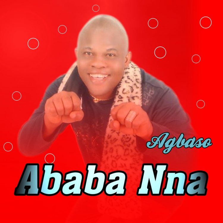 Download: ABABA NNA – EGO AKOKWALAM Mp3 Latest Songs