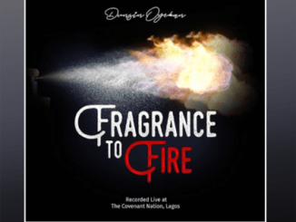 Download: Dunsin Oyekan - Fragrance To Fire (My Worship Is My Weapon) MP3