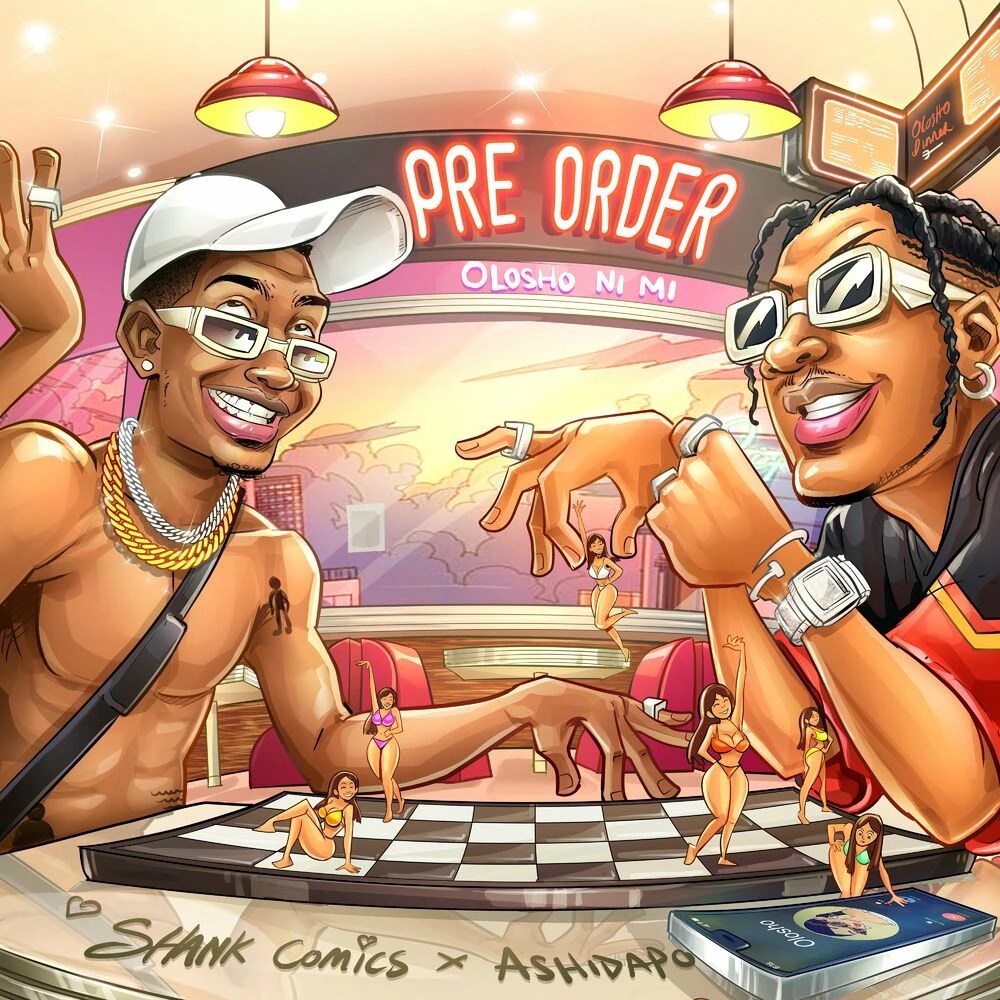 Download: Shank Comics Pre Order Olosho Ni Mi Ft Ashidapo MP3 Latest Songs
