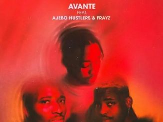 Download: Avante – Keep On Rocking Ft Ajebo Hustlers & Frayz MP3