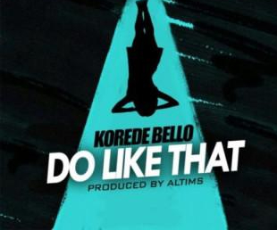 Download: Korede Bello – Do Like That MP3
