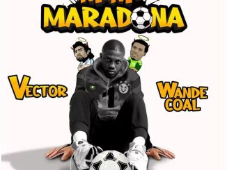 Download: Vector – Mama Maradona Ft Wande Coal MP3