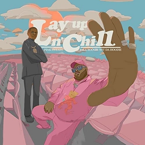 Download: Pink Sweat$ – Lay Up N Chill Ft A Boogie Wit Da Hoodie) MP3 Latest Songs