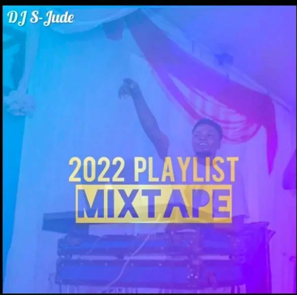  Image of Mixtape: DJ S-jude – 2022 Playlist Download