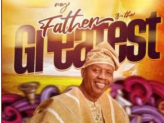 Download: E.A Adeboye – My Father is The Greatest MP3