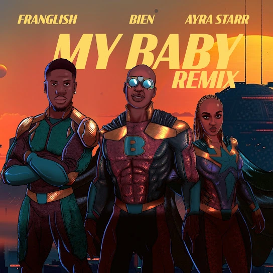 Bien – My Baby (Remix) ft. Franglish & Ayra Starr Latest Songs