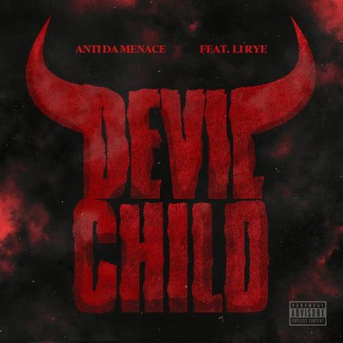 Anti Da Menace –Devil-Child feat Li-Ry Latest Songs